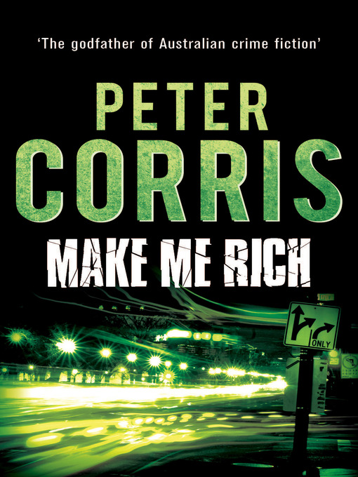 Title details for Make Me Rich by Peter Corris - Available